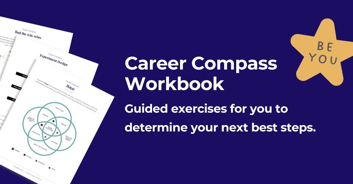 Career Compass Workbook: Guided exercises for you to determine your next best steps